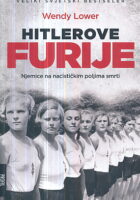 Hitlerove furije: Njemice na nacističkim poljima smrti