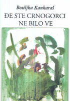 Đe ste Crnogorci ne bilo ve