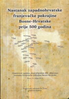 Nastanak zapadnohrvatske franjevačke pokrajine Bosne-Hrvatske prije 500 godina