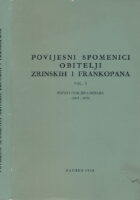 Povijesni spomenici obitelji Zrinskih i Frankopana Vol. 1 - Popisi i procjena (1672-1673)
