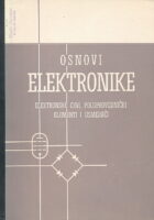 Osnovi elektronike : Elektronske cevi, poluprovodnički elementi i usmerači