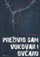 Preživio sam Vukovar i Ovčaru