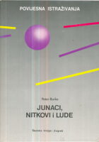 Junaci, nitkovi i lude