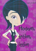 Hodam, trčim, letim