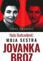 Nada Budisavljević: Moja sestra Jovanka Broz