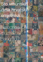 Sto vrhunskih djela hrvatskih umjetnika 1850-1950