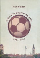 Križevačka nogometna priča 1909.-2009.