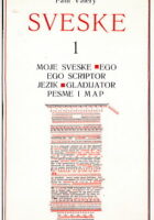 Sveske 1 :  Moje sveske; Ego; Ego scriptor; Jezik; Gladijator; Pesme i MAP