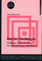 Martin Heidegger: Mišljenje koje se više ne razumije kao metafizika