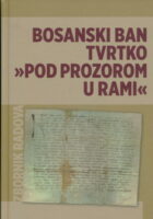 Bosanski ban Tvrtko Pod prozorom u rami