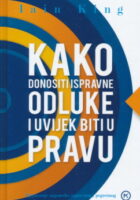 Kako donositi ispravne odluke i uvijek biti u pravu