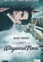 Wayward Pines, knjiga 1 Dobrodošli u raj