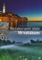 Nezaboravni izleti Hrvatskom