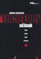Luciferov učinak Kako dobri ljudi postaju zli