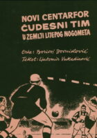 Novi centarfor, Čudesni tim i U zemlji lijepog nogometa