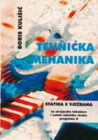 Tehnička mehanika - Statika s vježbama za strojarske tehničare i ostale