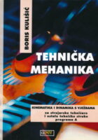 Tehnička mehanika - Kinematika i dinamika s vježbama za strojarske tehničare i ostale