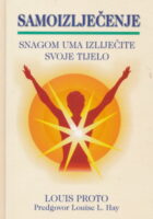 Samoizlječenje: Snagom uma izlječite svoje tijelo
