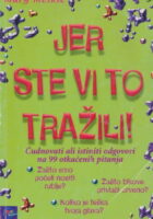 Jer ste vi to tražili