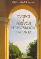 Dvorci i perivoji Hrvatskog zagorja