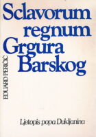 Sclavorum regnum Grgura Barskog