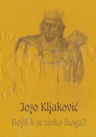 Bojiš li se sinko ikoga