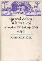 Agrarni odnosi u Hrvatskoj od sredine XV do kraja XVII stoljeća