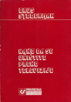 Kako da se uništite preko televizije