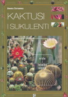 Kaktusi i sukulenti - vrste i uzgoj