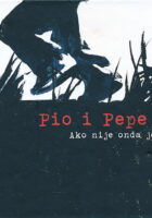 Pio i Pepe : Ako nije onda je