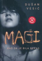 Magi : kao da je bilo nekad