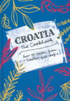 Croatia The Cookbook