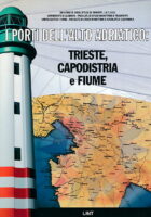 I porti dell alto Adriatico: Trieste, Capodistria e Fiume