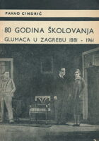 80 godina školovanja glumaca u Zagrebu (1881-1961)