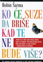 Ko će suze da briše kad te ne bude više