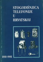 Stogodišnjica telefonije u Hrvatskoj 1881-1981