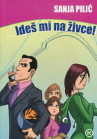 Ideš mi na živce