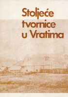 Stoljeće tvornice u Vratima