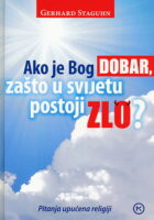Ako je Bog dobar, zašto u svijetu postoji zlo?