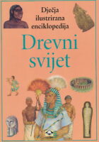 Dječja ilustrirana enciklopedija - Drevni svijet