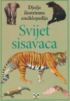 Dječja ilustrirana enciklopedija - Svijet sisavaca