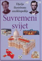 Dječja ilustrirana enciklopedija - Suvremeni svijet
