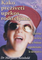 Kako preživeti uprkos roditeljima