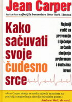 Kako sačuvati svoje čudesno srce