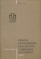 Obnova crnogorskog kraljevstva i jubilarne