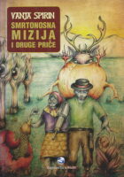 Smrtonosna mizija i druge priče
