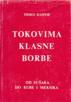 Tokovima klasne borbe: Od Sušaka do Kube i Meksika