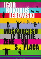 Muškarci su iz birtije, žene su s placa