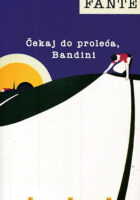 Čekaj do proleća, Bandini