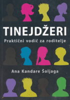 Tinejdžeri - Praktični vodič za roditelje